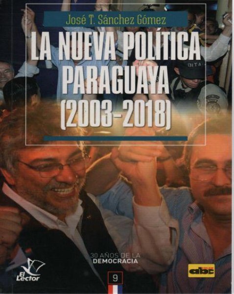Col. 30 Años de la Democracia 9 la Nueva Politica Paraguaya 2003-2018