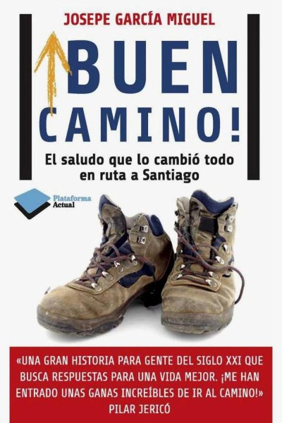 Buen Camino El Saludo Que Lo Cambio Todo en Ruta a Santiago