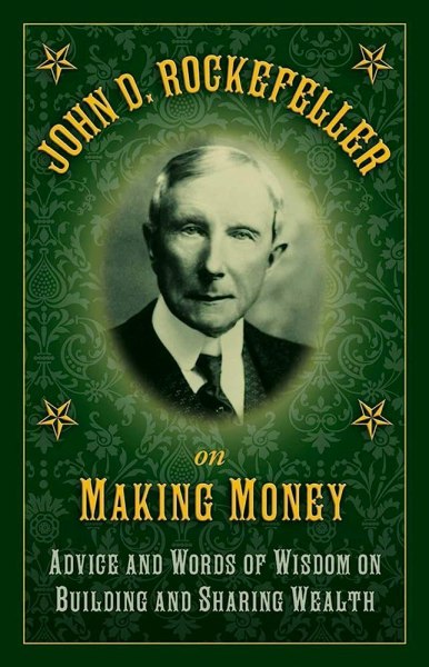 John D. Rockefeller On Making Money