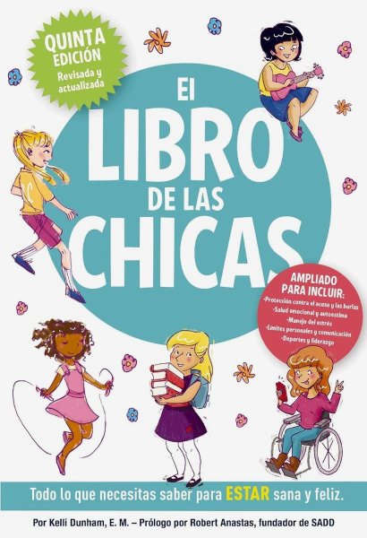 El Libro De Las Chicas: Todo Lo Que Necesitas Saber Para Estar Sana y Feliz