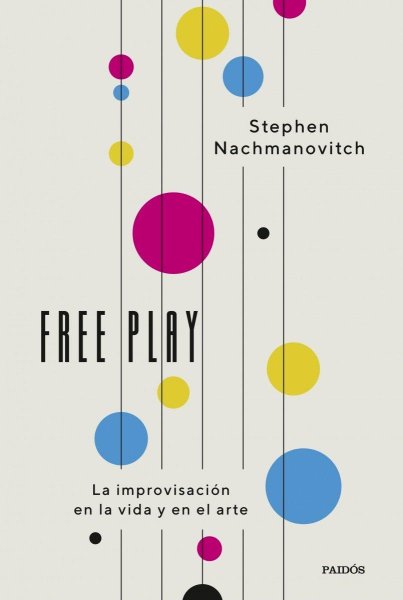 Free Play - la Improvisacion en la Vida y en El Arte