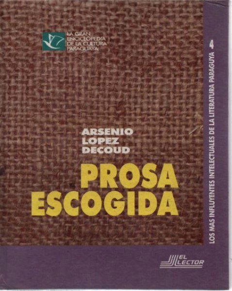 Prosa Escogida - Arsenio Lopez Decoud