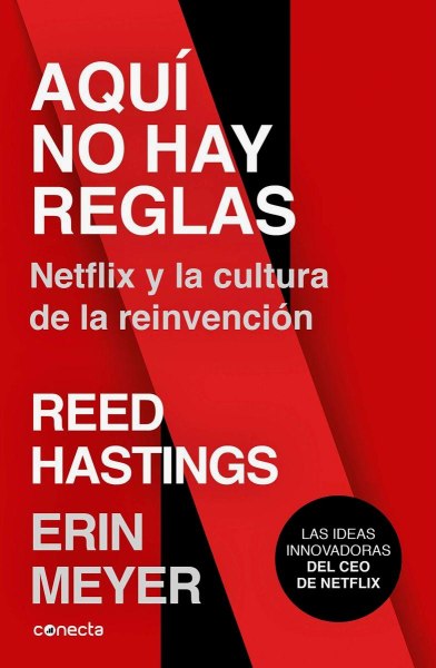 Aqui No Hay Reglas - Netflix y la Cultura de la Reinvencion