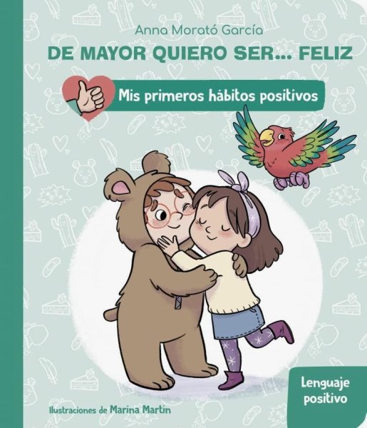 De Mayor Quiero Ser... Feliz - Lenguaje Positivo