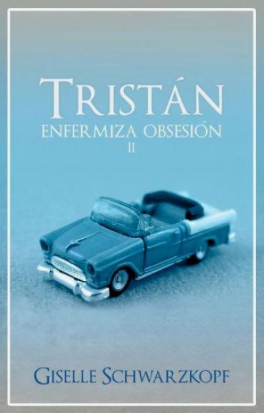 Tristan Enfermiza Obsesion
