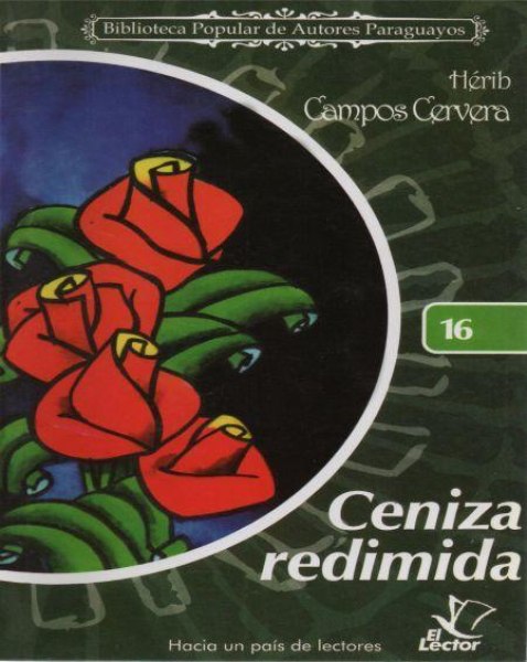 Col. Biblioteca de Autores Paraguayos 16 Ceniza Redimida