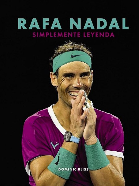 Rafa Nadal Simplemente Leyenda