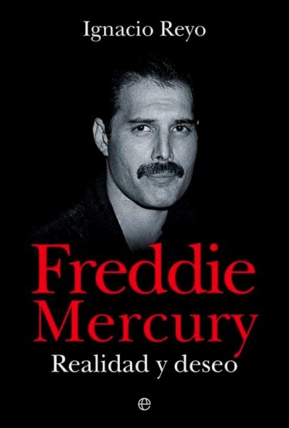 Freddie Mercury Realidad y Deseo