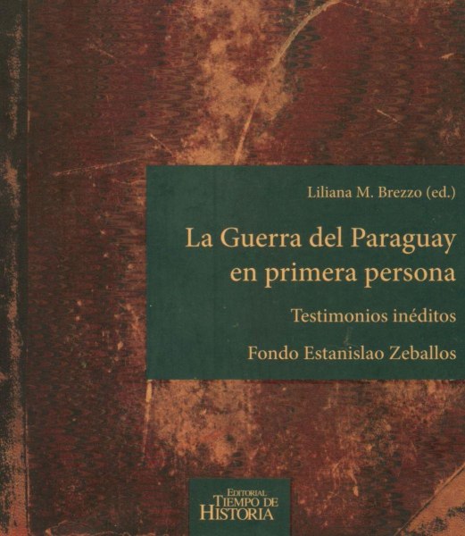 La Guerra del Paraguay en Primera Persona - Testimonios Ineditos