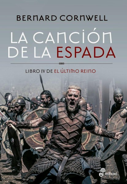 La Cancion de la Espada Libro IV de El Ultimo Reino