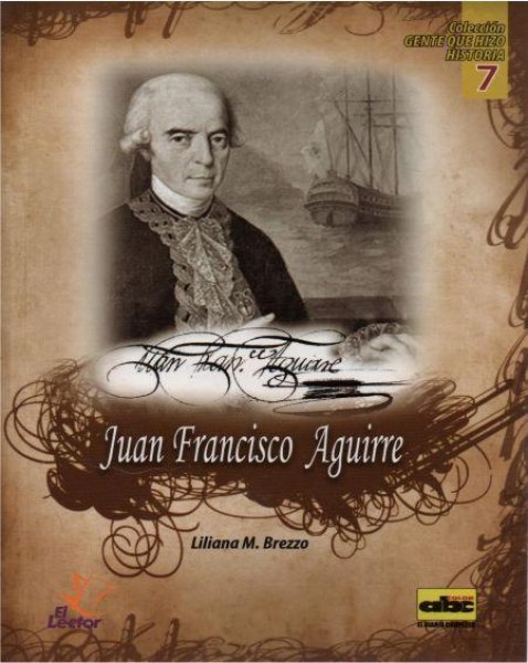 Col. Gente Que Hizo Historia 07 Juan Francisco Aguirre