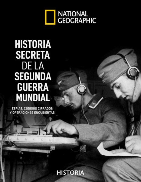 Historia Secreta de la Segunda Guerra Mundial National Geographic