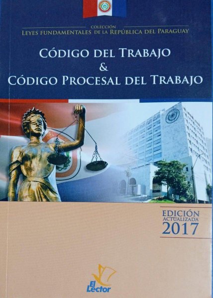 Codigo Del Trabajo y Codigo Procesal Del Trabajo - El Lector