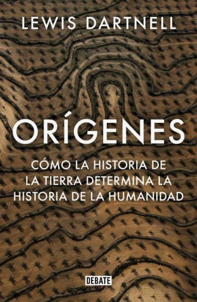 Origenes Como La Historia De La Tierra Determina La Historia De La Humanidad