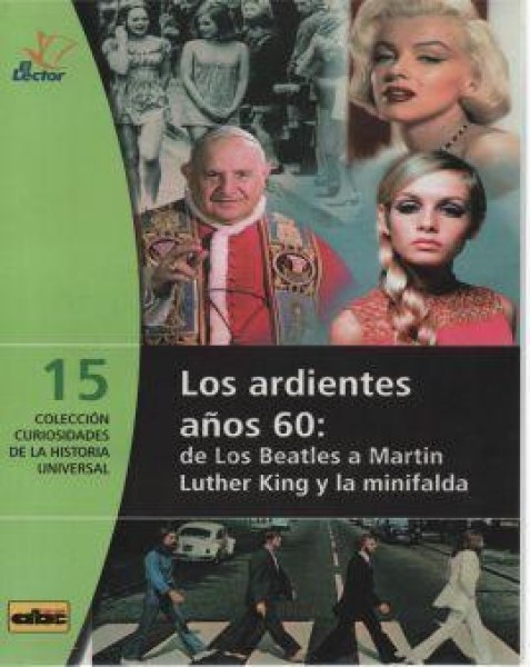 Col. Curiosidades de la Historia Universal 15 Los Ardientes Años 60