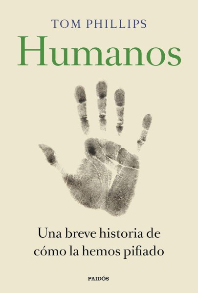 Humanos - Una Breve Historia de Como Lo Jodimos Todo