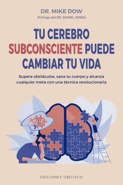 Tu Cerebro Subconsciente Puede Cambiar Tu Vida