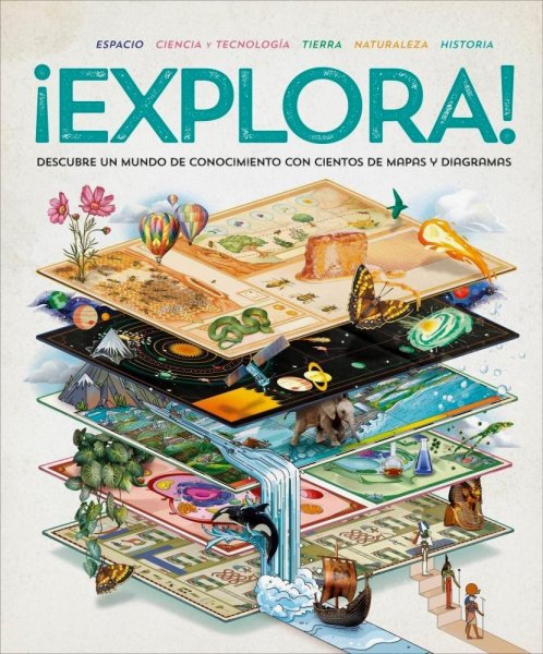 ¡explora!: Descubre Un Mundo De Conocimiento Con Cientos De Mapas y Diagramas