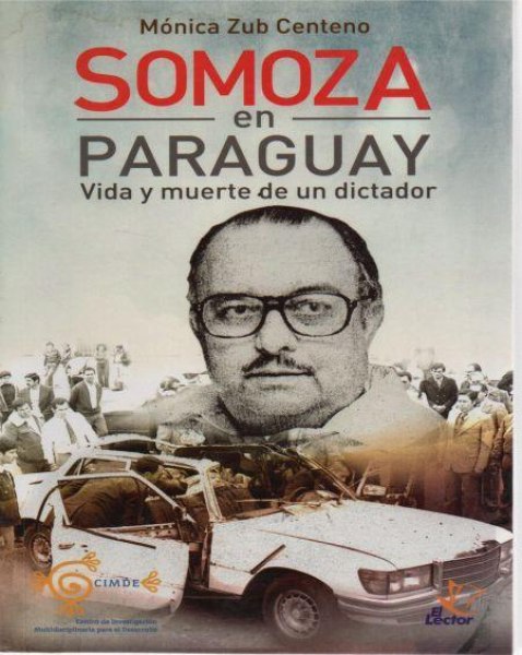 Somoza en Paraguay - Vida y Muerte de Un Dictador