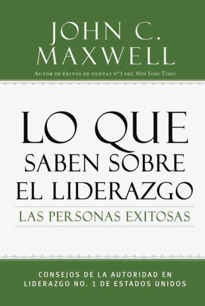 Lo Que Saben Sobre El Liderazgo Las Personas Exitosas