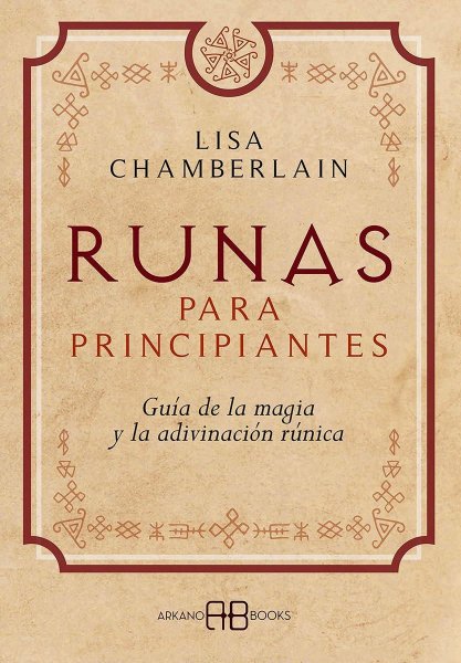 Runas Para Principiantes: Guía De La Magia y La Adivinación Rúnicas