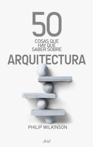 50 Cosas Que Hay Saber Sobre Arquitectura