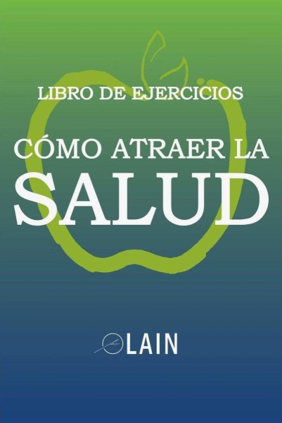 Como Atraer la Salud Libro de Ejercicios