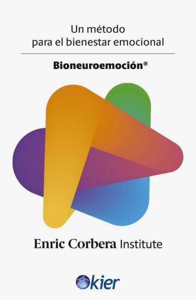 Bioneuroemocion Un Metodo para El Bienestar Emocional