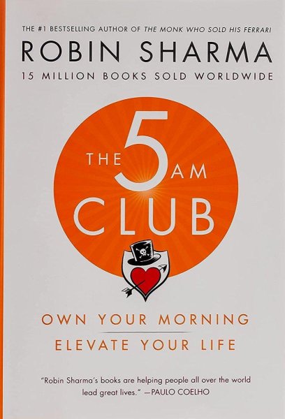 The 5am Club: Own Your Morning. Elevate Your Life