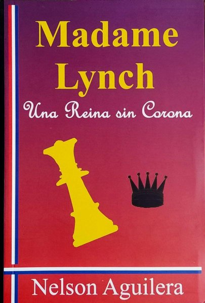 Madame Lynch Una Reina sin Corona