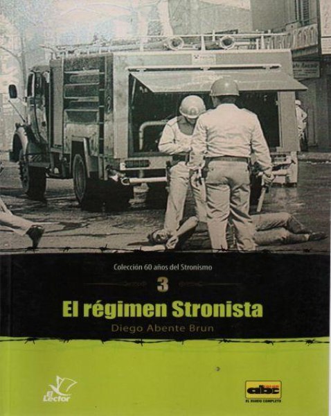 Col. 60 Años del Stronismo 03 - El Regimen Stronista
