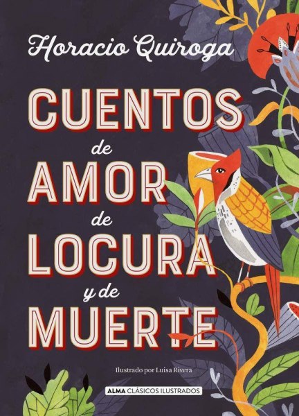 Cuentos de Amor de Locura y de Muerte