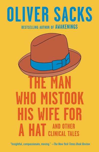 The Man Who Mistook His Wife For a Hat