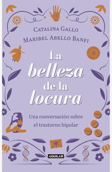 La Belleza De La Locura Conversacion Sobre El Trastorno Bipolar