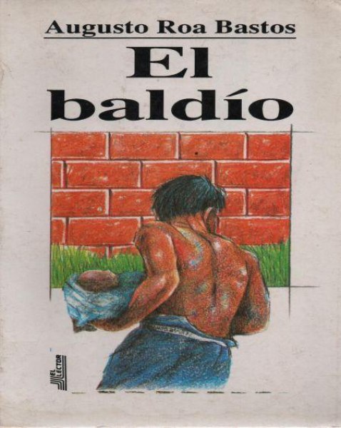 El Baldío -augusto Roa Bastos-