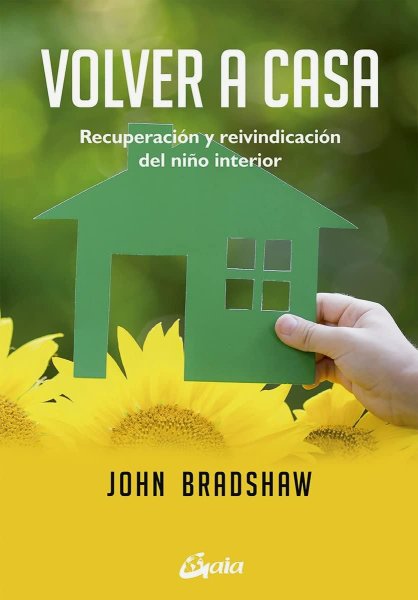 Volver A Casa: Recuperación y Reivindicación Del Niño Interior