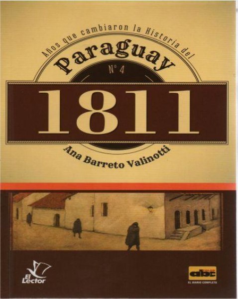 Col. Años Que Cambiaron la Historia Nº 4 Paraguay 1811
