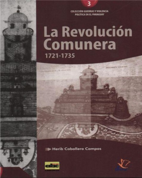 Col. Guerras y Violencia 03 la Revolucion Comunera 1721-1735