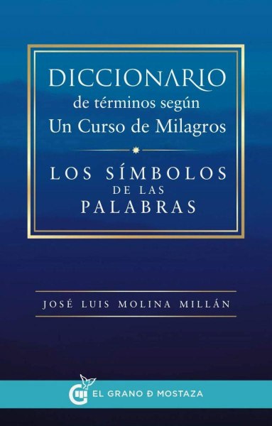 Diccionario de Terminos Segun Un Curso de Milagros - Los Simbolos de Las Palabras