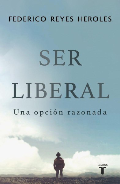 Ser Liberal - Una Opcion Razonable