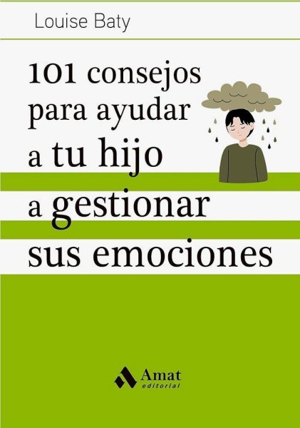 101 Consejos Para Ayudar A Tu Hijo A Gestionar Sus Emociones