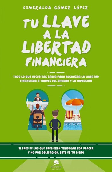 Tu Llave A La Libertad Financiera