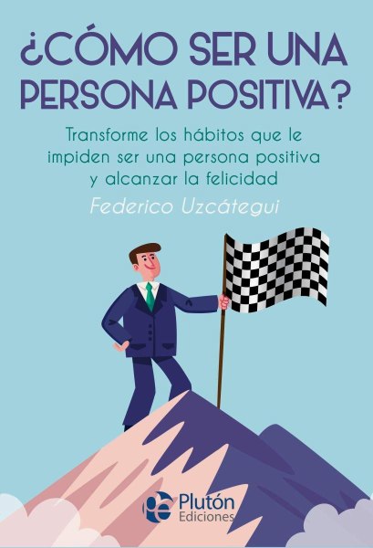 Como Ser Una Persona Positiva