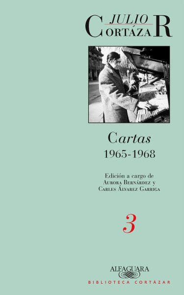 Julio Cortazar 3 Cartas 1965-1968