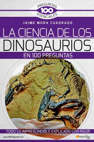 La Ciencia De Los Dinosaurios En 100 Preguntas