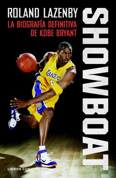 Showboat la Biografia Definitiva de Kobe Bryant