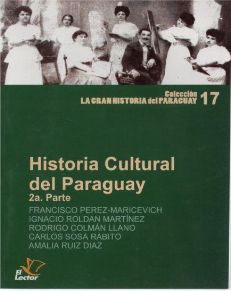 Col. la Gran Historia del Paraguay 17 Historia Cultural del Paraguay 2 Parte.