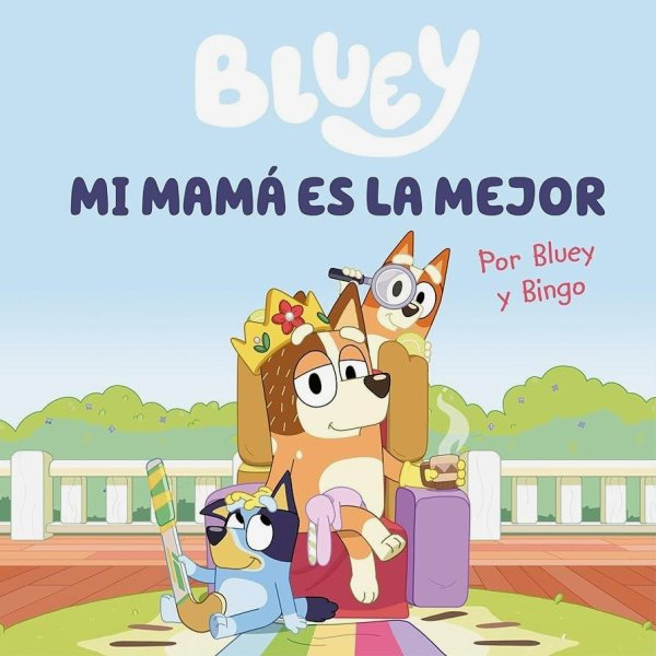 Bluey Un Cuento - Mi Mamá Es La Mejor