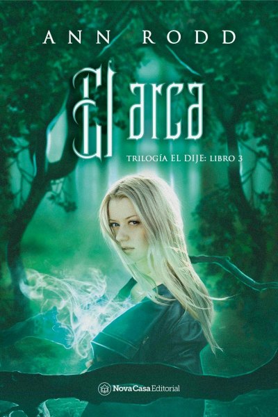 El Arca Trilogia El Dije Libro 3