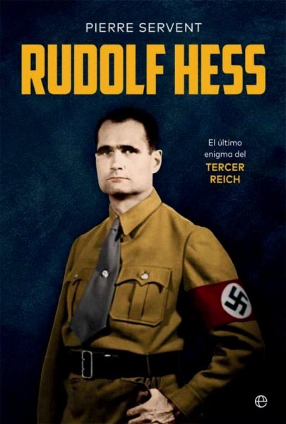 Rudolf Hess - El Ultimo Enigma Del Tercer Reich